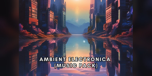 Cover image for Ambient Electronica (Music Pack)