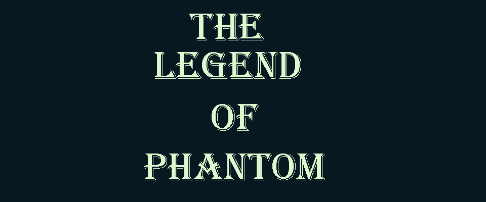 The Legend of Phantom