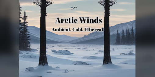 Cover image for Arctic Winds - Ambient, Cold, Ethereal