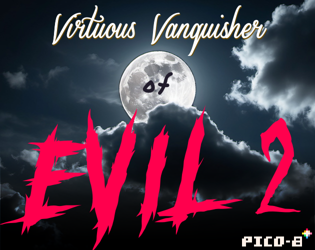 Virtuous Vanquisher of Evil 2