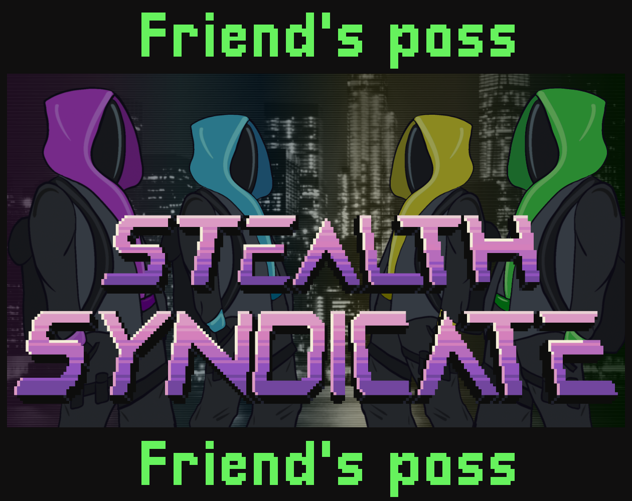 Stealth Syndicate Friend's Pass