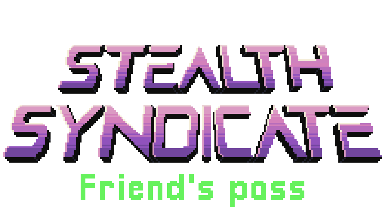 Stealth Syndicate Friend's Pass