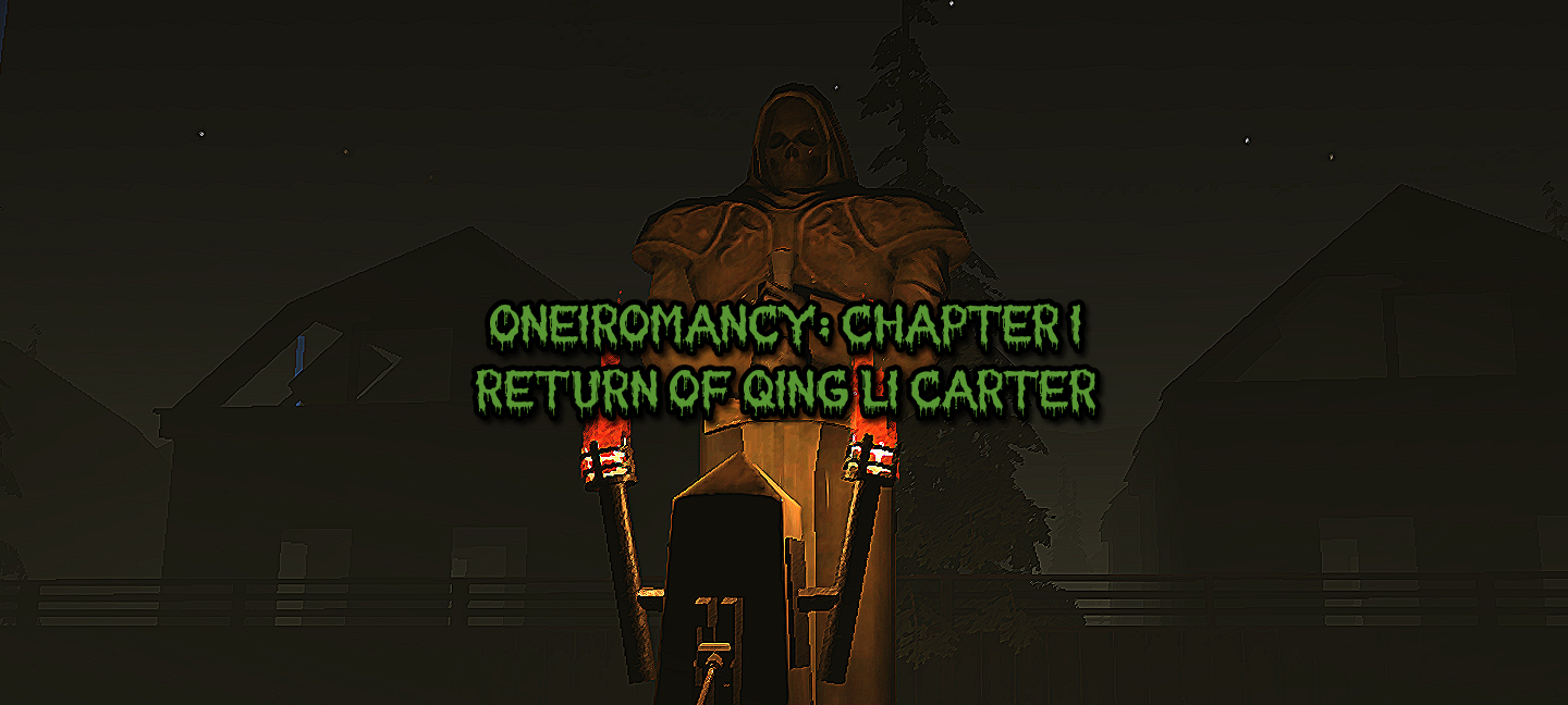 Oneiromancy: Chapter I – Return of Qing Li Carter