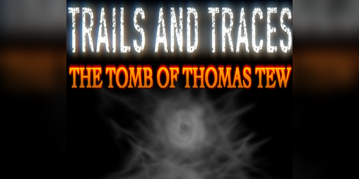 Cover image for Trails and Traces : The Tomb of Thomas Tew