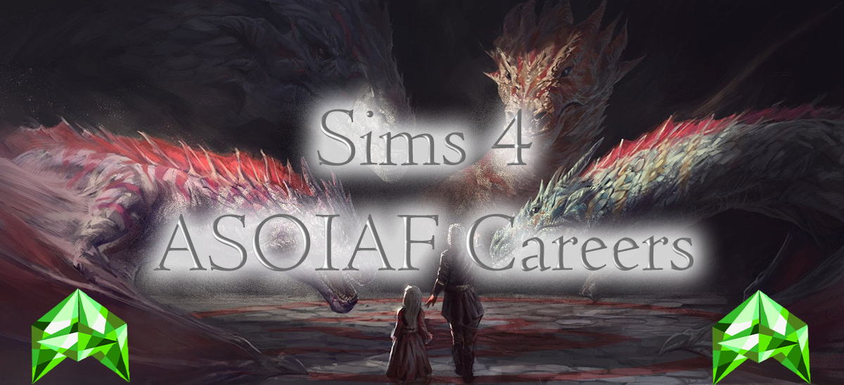 A Series of ASoIaF "Careers" for the Sims 4