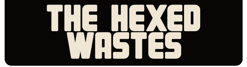 The Hexed Wastes