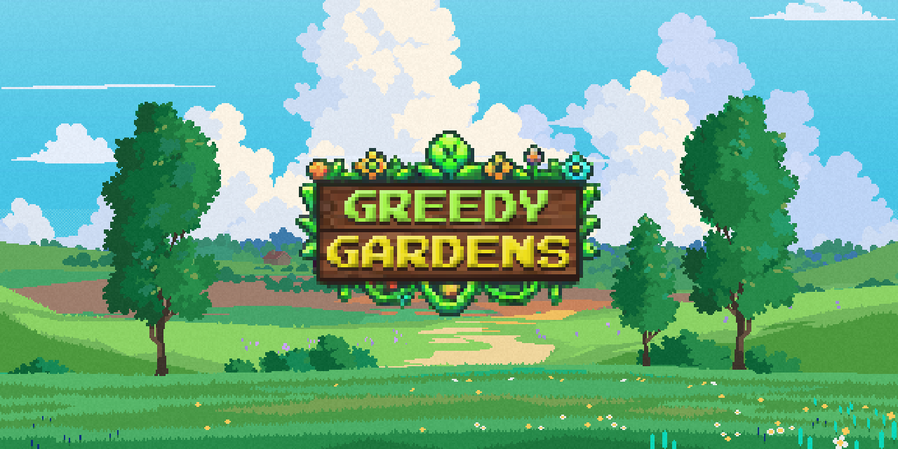 Greedy Gardens