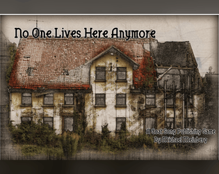No One Lives Here Anymore   - A Single Player, Outcomes Engine RPG 