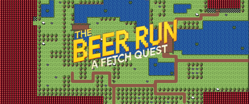 The Beer Run - A Fetch Quest