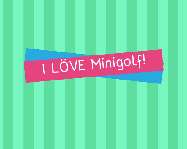 Cover image for I LÖVE Minigolf!
