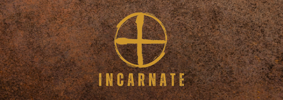 INCARNATE