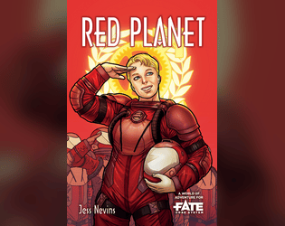 Red Planet • A World of Adventure for Fate Core   - Join the Martian Union of Materialist Republics today! 