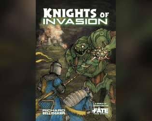 Knights of Invasion • A World of Adventure for Fate Core   - Your kingdom is on the brink of war. 