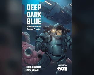 Deep Dark Blue • A World of Adventure for Fate Core   - Adventure awaits between the devil and the deep blue sea… 