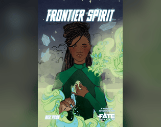 Frontier Spirit • A World of Adventure for Fate Core   - In the far reaches of the galaxy, only the strongest survive. 