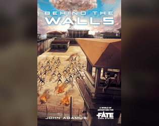 Behind the Walls • A World of Adventure for Fate Core  