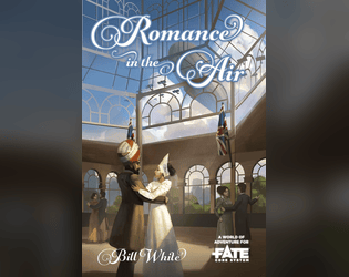 Romance in the Air • A World of Adventure for Fate Core   - All aboard the Pension Bellevue for a trip full of romance, intrigue, and peril! 