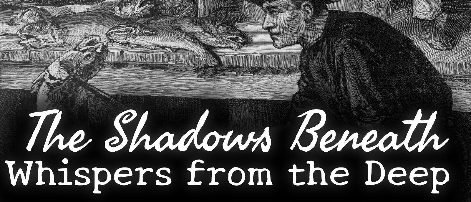 The Shadows Beneath: Whispers from the Deep