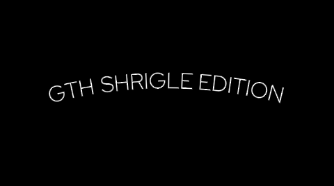 GTH Shrigle Edition