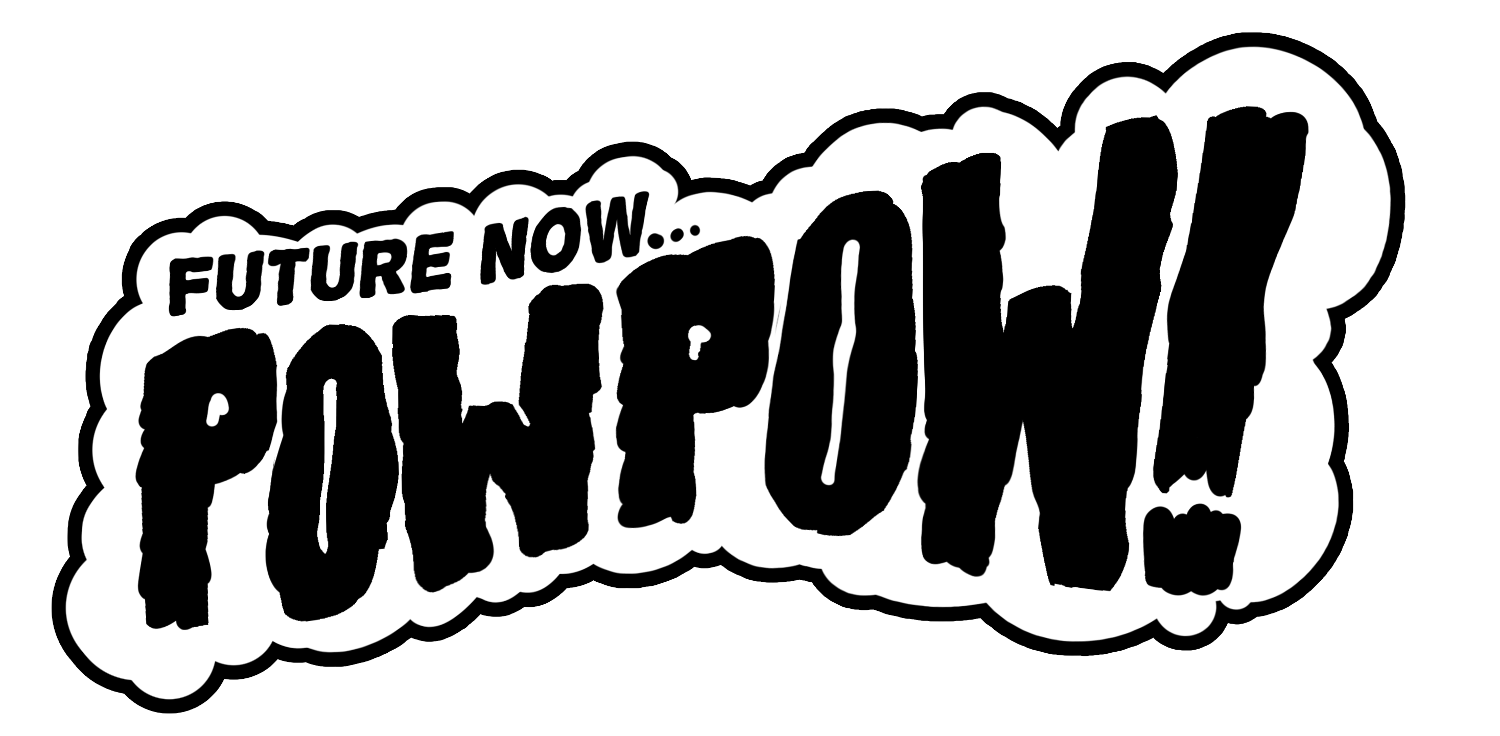 Future/Now POW POW!