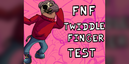 Cover image for FNF Twiddle Finger Test