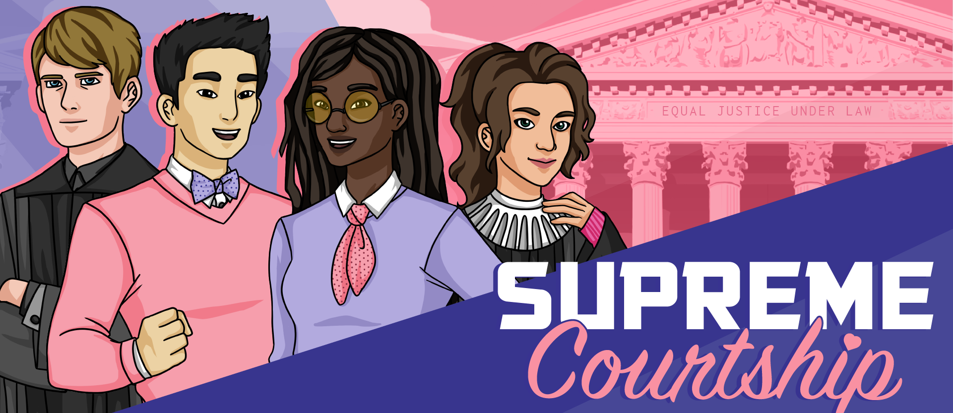 Supreme Courtship: Comedy, Adventure, JUSTICE!