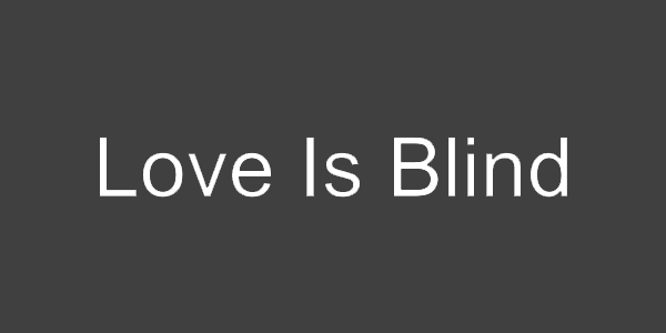 Love Is Blind - Brackeys Game Jam 2