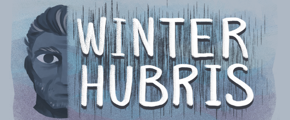 Winter Hubris