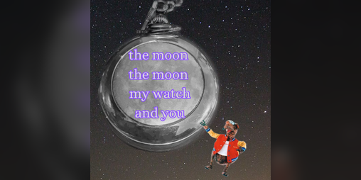 Cover image for the moon the moon my watch and you