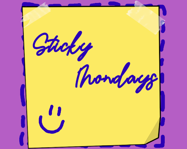 Sticky Mondays