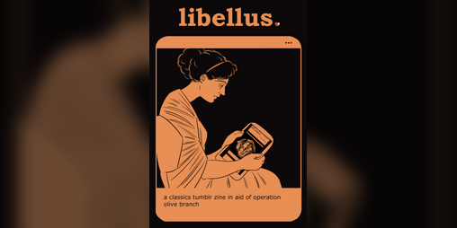 Cover image for Libellus: A Classics Tumblr Zine in Aid of Operation Olive Branch