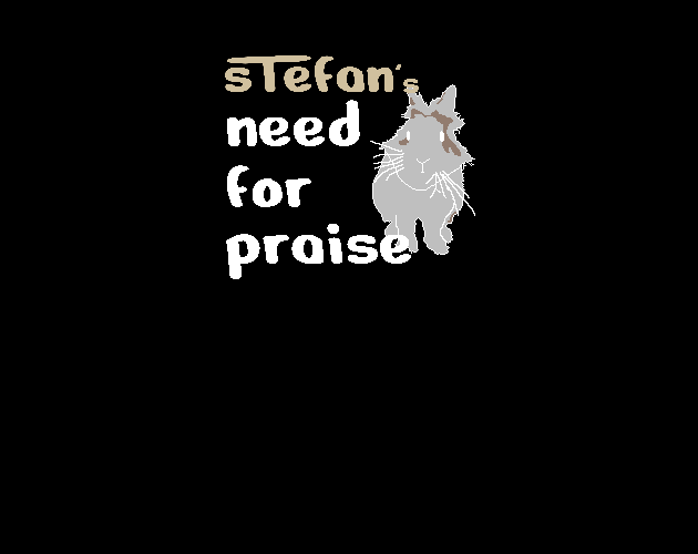 Stefan's Need For Praise