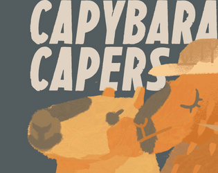 Capybara Capers   - A daring game of trust and thievery. 