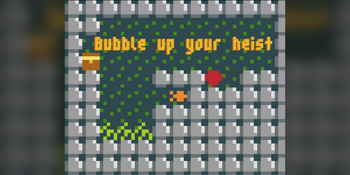 Cover image for Bubble up your heist