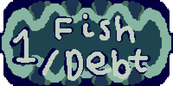 1 fish/debt