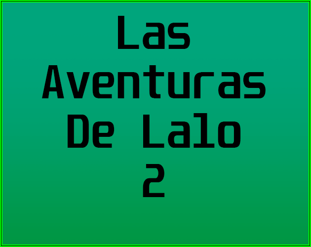 Las Aventuras de lalo 2