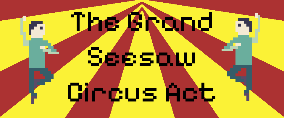 The Grand Seesaw Circus Act