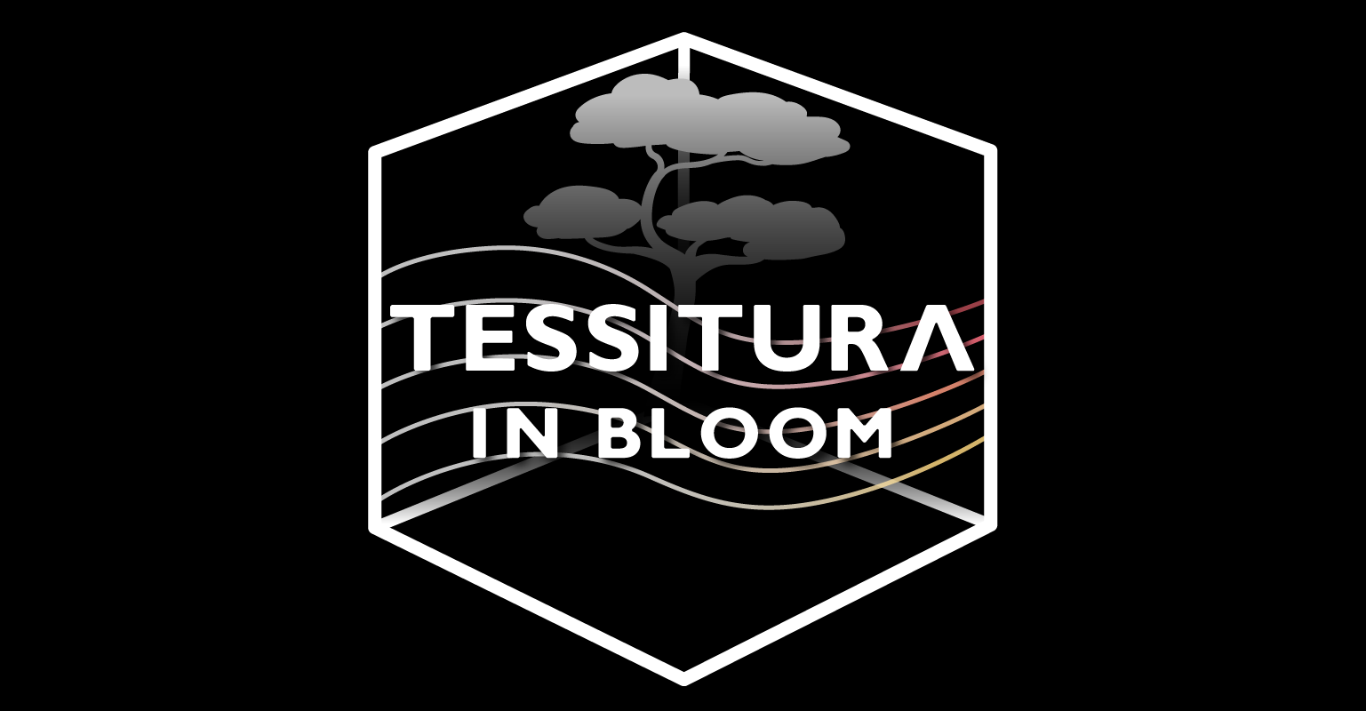 Tessitura in Bloom