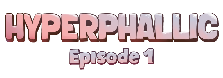 Hyperphallic - Episode 1 (IN DEVELOPMENT)