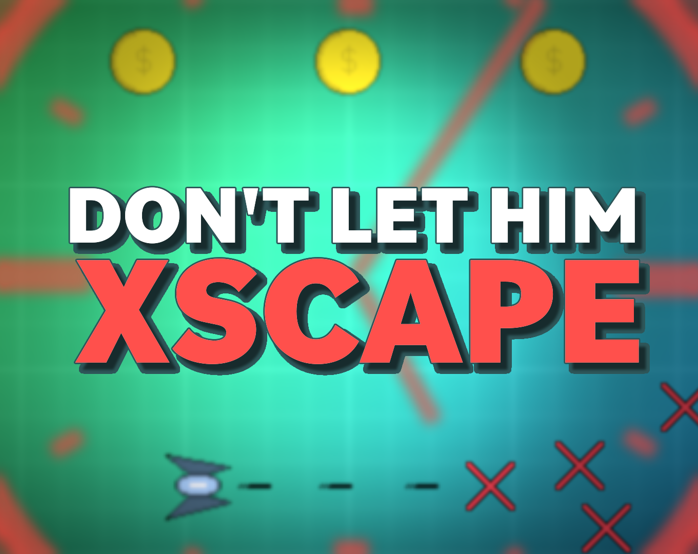 Don't Let Him Xscape