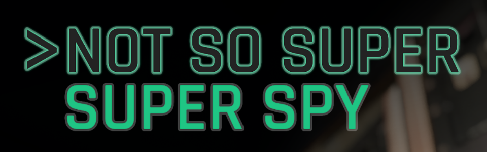 (Not So Super) Super Spy!