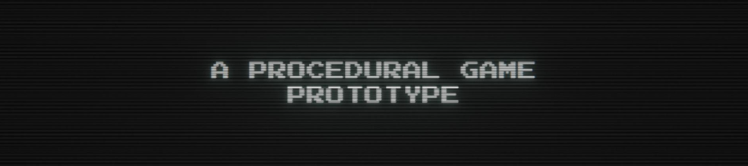 A Procedural Game - Prototype