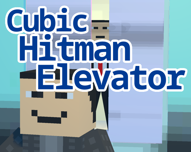 Cubic Hitman Elevator