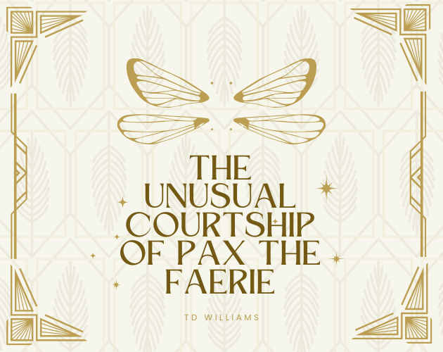 Cover image for The Unusual Courtship of Pax the Faerie