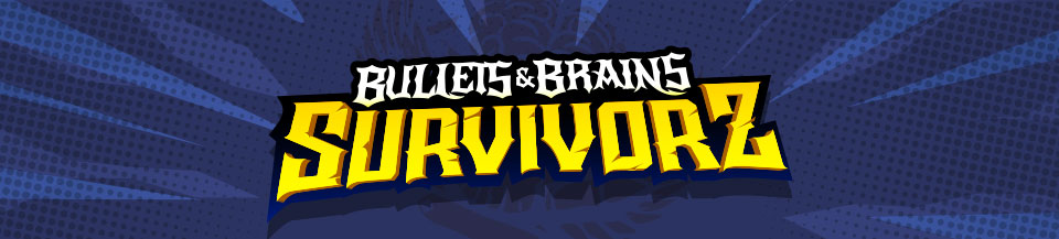 SURVIVORZ Bullets & Brains