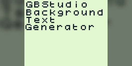 Cover image for GB Studio Background Text Generator