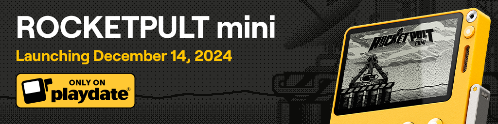 ROCKETPULT mini - Launching on December 14, 2024 - Only on Playdate