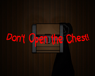 Don't Open the Chest!