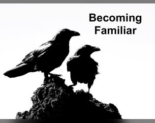 Becoming Familiar   - Play a flock of crows committing crimes to cheer up a sad witch 