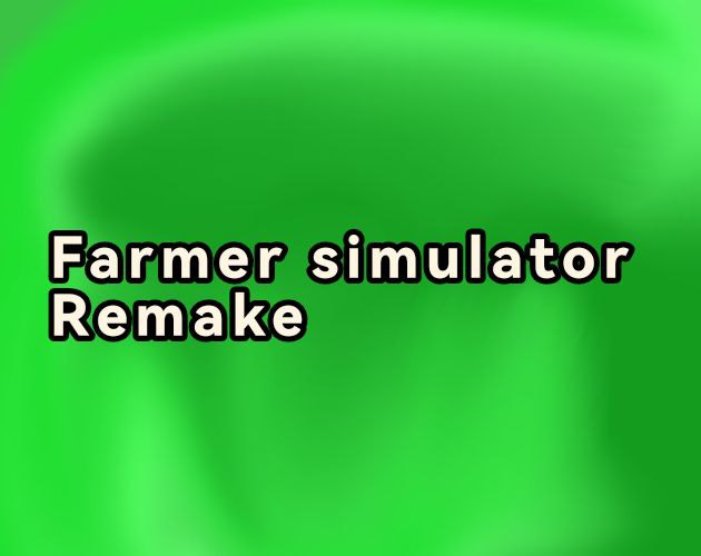 Farmer simulator Remake